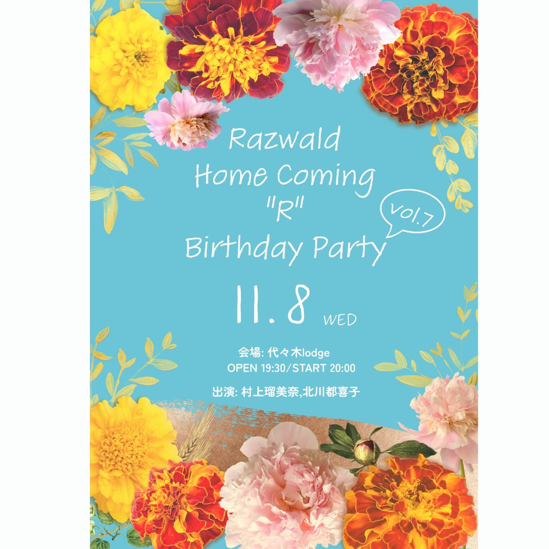 Razwald Home Coming “R” vol.7  Birthday Party